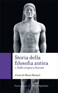 Storia della filosofia antica 1 - dalle origini a socrate 