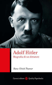 Adolf hitler - biografia di un dittatore 