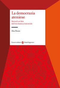 Democrazia ateniese - storia di un'idea dall'eta' classica al xxi secolo 