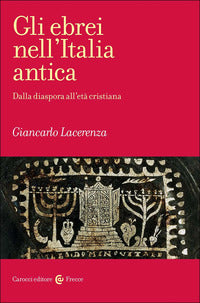 Ebrei nell'italia antica - dalla diaspora all'eta' cristiana 