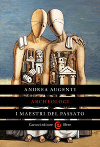 Archeologi - i maestri del passato 
