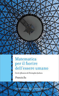 Matematica per il fiorire dell'essere umano - con le riflessioni di christopher jackson 