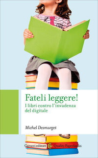 Fateli leggere ! i libri contro l'invadenza del digitale 