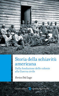 Storia della schiavitu' americana - dalla fondazione delle colonie alla guerra civile 