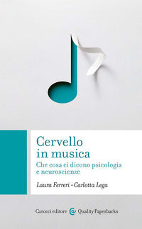 Cervello in musica - che cosa ci dicono psicologia e neuroscienze 