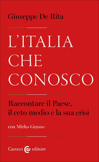 Italia che conosco - raccontare il paese il ceto medio e la sua crisi 