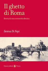 Ghetto di roma - storia di una comunita' ebraica 