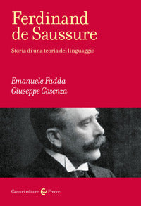 Ferdinand de saussure - storia di una teoria del linguaggio 