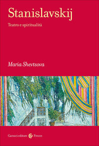 Stanislavskij - teatro e spiritualita' 
