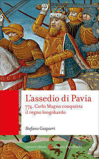 Assedio di pavia - 774 carlo magno conquista il regno longobardo 