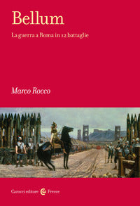 Bellum - la guerra a roma in 12 battaglie 