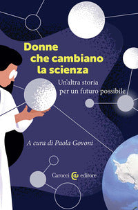 Donne che cambiano la scienza - un'altra storia per un futuro possibile 