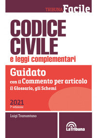 Codice civile 2021 e leggi complementari guidato con il commento per articolo