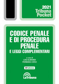 Codice penale e di procedura penale 2021 e leggi complementari 