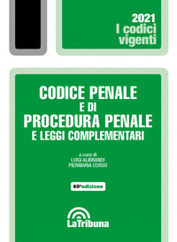 Codice penale e di procedura penale 2021 e leggi complementari 