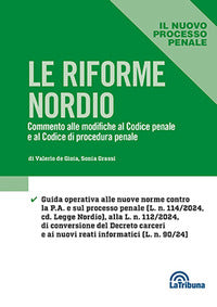 Riforme nordio - commento alle modifiche al codice penale e al codice di procedura penale 
