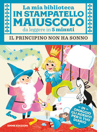 Mia biblioteca in stampato maiuscolo il principino non ha sonno 