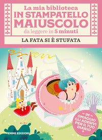 Mia biblioteca in stampatello maiuscolo - la fata si e' stufata 