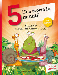 Pizzeria alle tre chiocciole - una storia in 5 minuti 