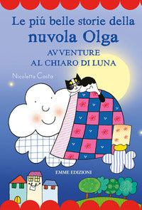 Piu' belle storie della nuvola olga avventure al chiaro di luna 
