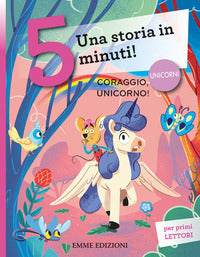 Coraggio unicorno ! - una storia in 5 minuti ! 