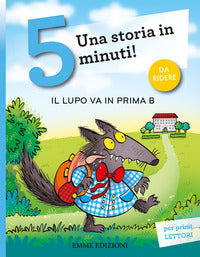 Lupo va in prima b - una storia in 5 minuti ! 