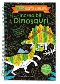 Incredibili dinosauri - neon gratta e colora 