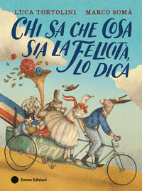 Chi sa che cosa sia la felicita' lo dica 