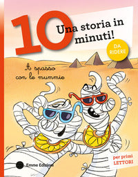 A spasso con le mummie - una storia in 10 minuti ! 