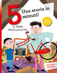Papa' riciclatutto - una storia in 5 minuti 