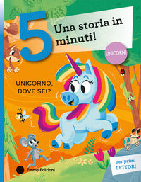 Unicorno dove sei ? - una storia in 5 minuti 