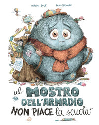 Al mostro dell'armadio non piace la scuola 