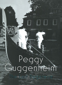Peggy guggenheim. l'ultima dogaressa. catalogo della mostra (venezia, 21 settembre 2019-27 genna... 