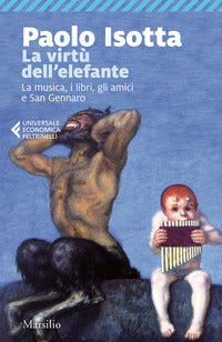 Virtu' dell'elefante - la musica i libri gli amici e san gennaro 