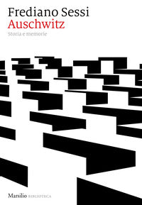 Auschwitz - storia e memorie 
