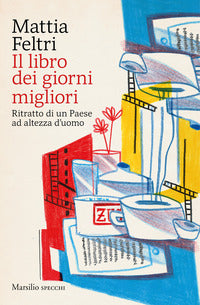 Libro dei giorni migliori - ritratto di un paese ad altezza d'uomo 