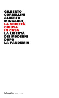 Societa' chiusa in casa - la liberta' dei moderni dopo la pandemia 