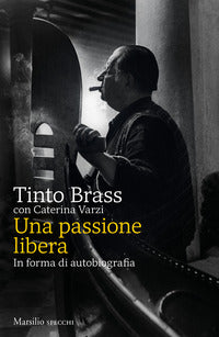 Passione libera - in forma di autobiografia 