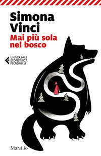 Mai piu' sola nel bosco - dentro le fiabe dei fratelli grimm 