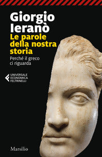 Parole della nostra storia - perche' il greco ci riguarda 
