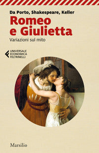 Romeo e giulietta - variazioni sul mito da porto shakespeare keller 