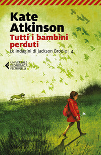 Tutti i bambini perduti - le indagini di jackson brodie 4 