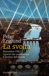 Svolta - novembre 1942 i giorni che cambiarono il destino del mondo 