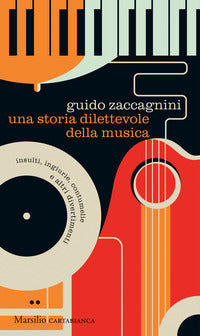 Storia dilettevole della musica - insulti ingiurie contumelie e altri divertimenti 