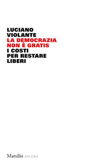Democrazia non e' gratis - i costi per restare liberi 