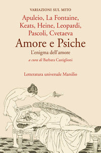 Amore e psiche - l'enigma dell'amore 