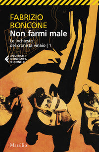 Non farmi male - le inchieste del cronista vinaio 1 