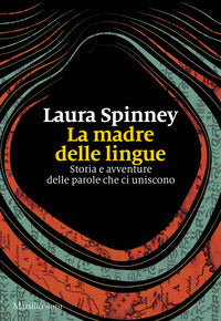 Madre delle lingue - storia e avventure delle parole che ci uniscono 