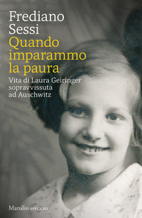 Quando imparammo la paura - vita di laura geiringer sopravvissuta ad auschwitz 