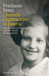 Quando imparammo la paura - vita di laura geiringer sopravvissuta ad auschwitz 
